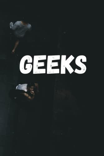 GEEKS : Notebook for write your GEEK thoughts and fell free in it: GEEKS NOTEBOOK: 6x9 inch 31,74x23.50 cm in matte cover nobleed in pattern design 110 pages