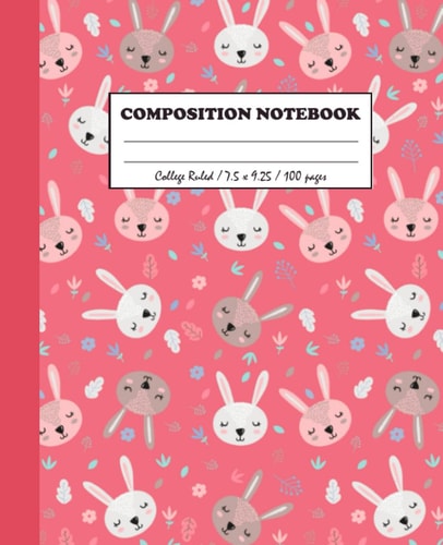 Cute Bunny Composition Notebook: Cute Kawaii Sleeping Bunny Pastel Pink College Ruled composition notebook , 7.5" x 9.25" 100 Pages, For Girls, kids, teens, Adults and Animal Lovers