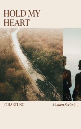 Hold My Heart: Golden Series Book 3