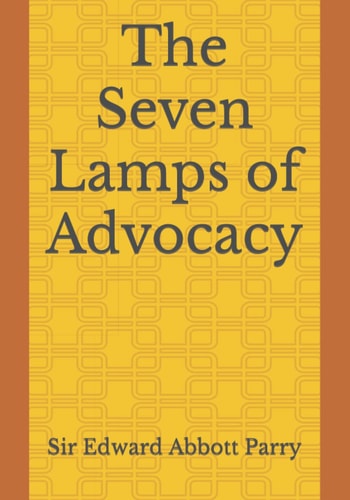 The Seven Lamps of Advocacy