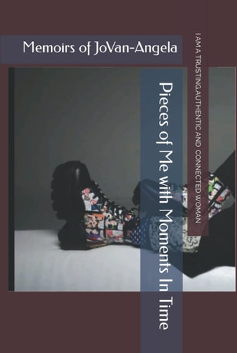 Pieces of Me with Moments In Time: Memoirs of JoVan-Angela