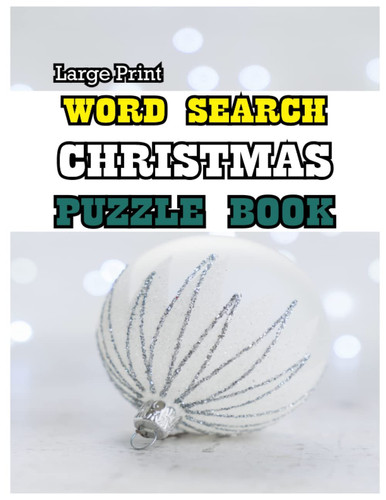 Large Print Christmas Word Search Puzzle Book: Holiday Fun Word Search Puzzles for Adults, Seniors & Elderly, Boost Your Brain Norrish Your Spirit.
