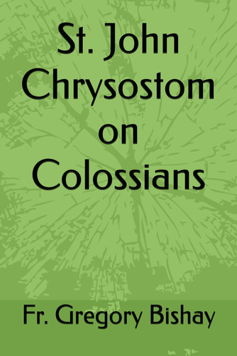 St. John Chrysostom on Colossians