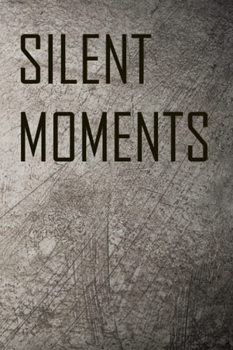 SILENT MOMENTS