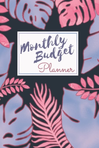 Monthly Budget Planner: Ultimate Monthly, Weekly & Daily Planner, Finance Expense Organizer Journal, Monthly Bill income Tracker for Serious Money Savers
