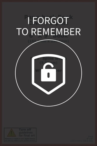 I Forgot to Remember: Password Track Log Book and Internet Password Organizer with Alphabetical Tabs to Keep Record of passwords and notes