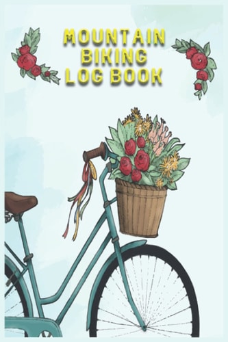 Mountain Biking Log Book: Mountain Biker Gift for Off Road Biking Cycling Enthusiasts | Mountain Bike Notebook for Rating Rides and Trails