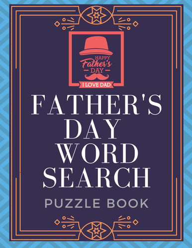 Father's Day Word Search Puzzle Book: Crossword Puzzles for Adults Large Print | Fathers Day Gift | Ideal Gift for Dad | Word Search For Men Large Print | Inspirational | Labor | Educational |