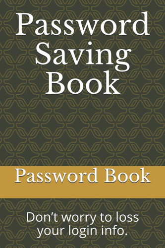Password Saving Book: Don’t worry to loss your login info.