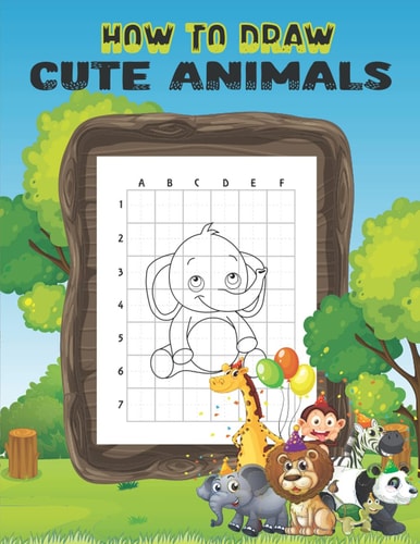 How To Draw Cute Animals: A Simple Step-by-Step Drawing Guide to Teach You Draw Cute - Large (8,5 x 11 inches) 61 Pages