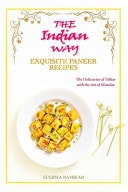 The Indian Way - Exquisite Paneer Recipes The Delicacies of Tikkas with the Tint of Masalas