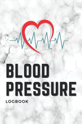 Blood Pressure Logbook | 120 pages | Daily blood pressure logbook | self monitor | health: Monitor and Track your Blood Pressure Daily