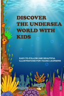 Discover The Undersea World With Kids Easy-To-Follow And Beautiful Illustrations For Young Learners: Ocean Animals For Kids