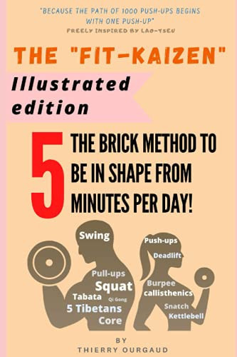 The Fit-Kaizen Illustrated Edition The Bricks Method to Be in Shape from 5 Minutes