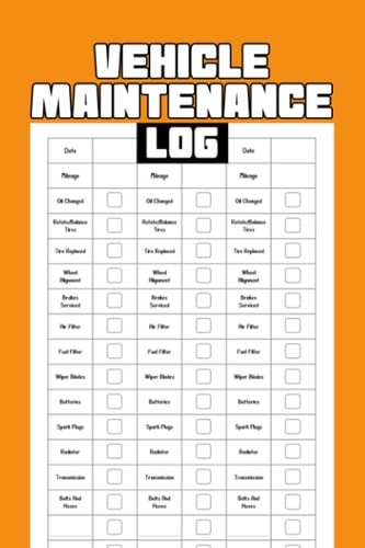 Vehicle Maintenance Log: Oil Change Log Book and Other Maintenance / Auto Repair Log Book / Maintenance Log Book For Trucks, Cars and Other Vehicles