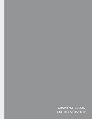 1cm Graph Notebook | 100 pages | 8.5" x 11": Neutral notebook series - ULTIMATE GRAY (Graph Paper Neutrals)