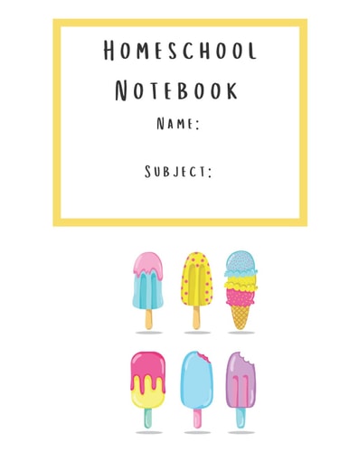 Homeschool Notebook: Homeschool Writing Journal| Wide Ruled 8.5" x 11"| Cute Popsicle Theme|Grades K-5|Homeschool Supplies