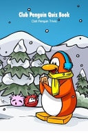 Club Penguin Quiz Book: Club Penguin Trivia, Questions and Answers