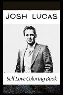 Self Love Coloring Book Josh Lucas Inspired Coloring Book Featuring Fun and Antistress Ilustrations of Josh Lucas