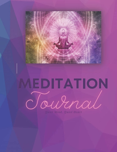 Meditation Journal: Quiet Mind, Quiet Heart