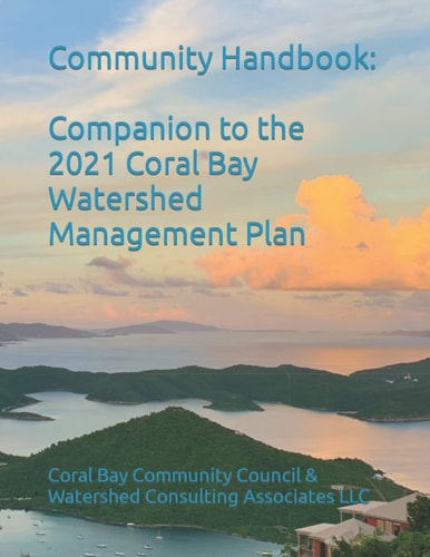 Community Handbook: Companion to the 2021 Coral Bay Watershed Plan: Local Actions to Improve Water Quality and Protect Coral Reef Habitats from Destructive Byproducts of Development