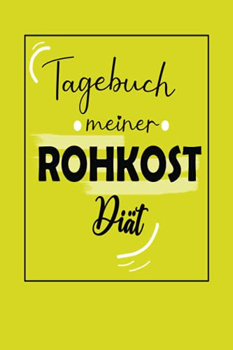Tagebuch Meiner Rohkost Diät Halte Mit Diesem ästhetischen Notizbuch Deinen Kampf Gegen Übergewicht Durch eine Ernährungsumstellung Fest