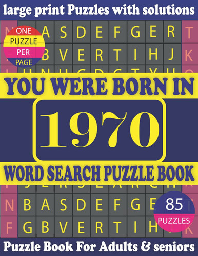 You Were Born In 1970 : Word Search Puzzle Book: Puzzles Games For Seniors adults And More With Solutions