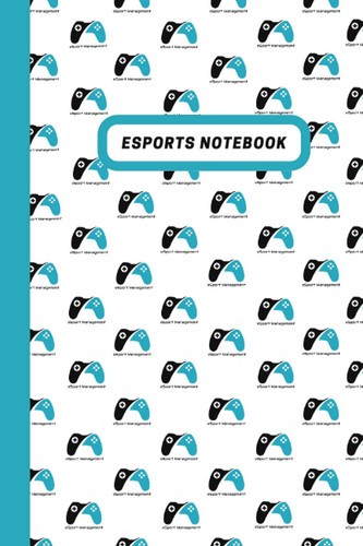 ESPORTS NOTEBOOK: NOTES FOR YOUR GAMING VOD REVIEWS, FOR ANALYZING AND THINKING HOW TO IMPROVE YOUR SKILLS AND TACTICS