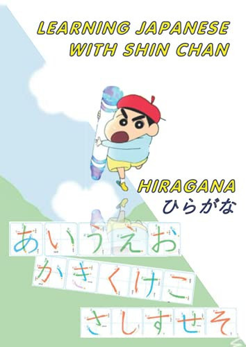Learning Japanese with Shin Chan Workbook for Beginners: the Easy, Step-By-Step Study Guide and Writing Practice Book