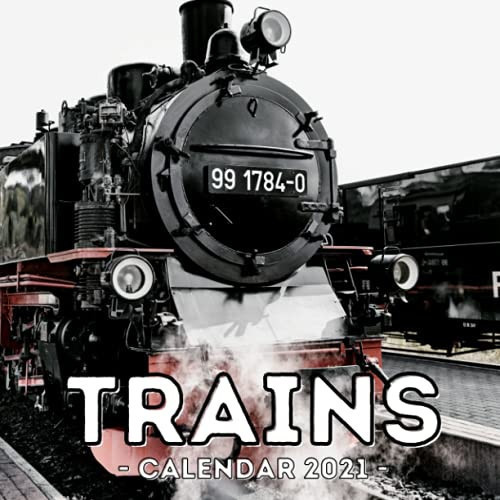 Trains Calendar 2021 16-Month Calendar, Cute Gift Idea for Train Lovers Women and Men