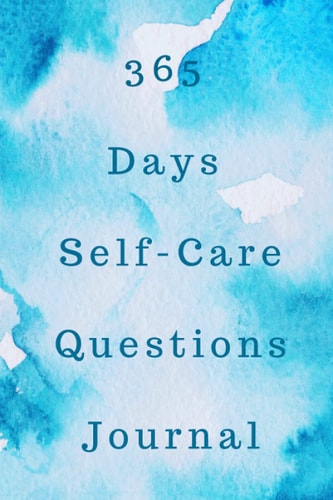 365 Days Self-Care Question Journal The Exploration of the Inner World | One Question a Day Journal