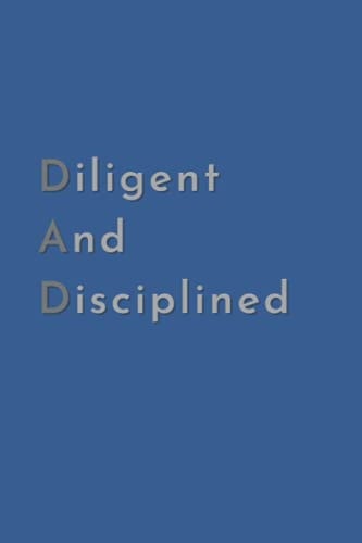 Diligent and Disciplined That's My Dad - Lined Novelty Notebook for Father’s Day Birthday Anytime Gift