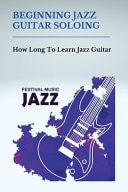 Beginning Jazz Guitar Soloing How Long To Learn Jazz Guitar: Extended Arpeggios Guitar
