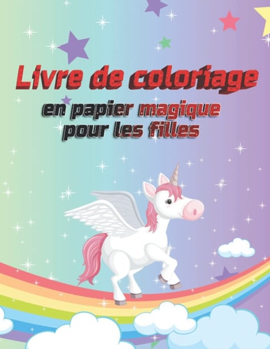 Livre de Coloriage en Papier Magique Pour les Filles Apprendre à Son Enfant Comment Dessiner une Licorne Pas à Pas. Livre de Dessin Licornes Pour Colorier. Format Pratique 210x29. 7 Cm