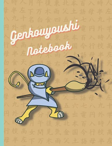 Genkouyoushi Notebook: Kanji Notebook Practice - Writing For Japan Kanji Characters and Kana Scripts: Increase Your Skill