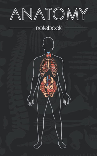 ANATOMY notebook: anatomy notebook (5×8inch) 120 pages