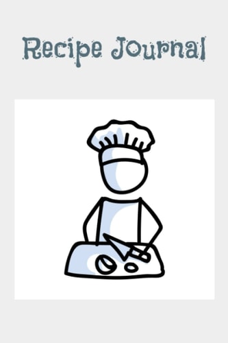 My Recipe Journal: A blank journal to write in notes and recipes.