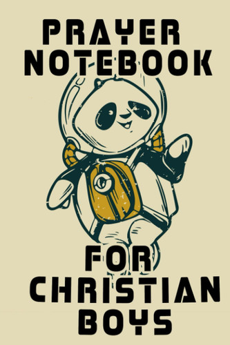 Prayer Notebook for Christian Boys - Record Passage, Preacher, Sermon Topic with Key Bible Verses and Notes. Composition Book 6 X 9 (Christian Journals Write In)