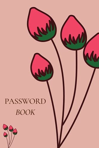 Password Book 6 x 9: Flower Design - Save Your Username and Passwords with this cute Journal and Notebook Password Organizer