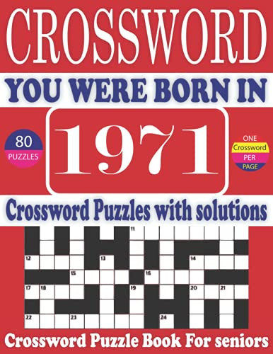 You Were Born in 1971 : Crossword Puzzle Book: Large Print Book for Seniors And Adults & Perfect Entertaining and Fun Crossword Puzzle Book for All With Solutions Of Puzzles