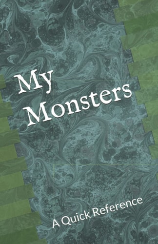 My Monsters: A Quick Reference