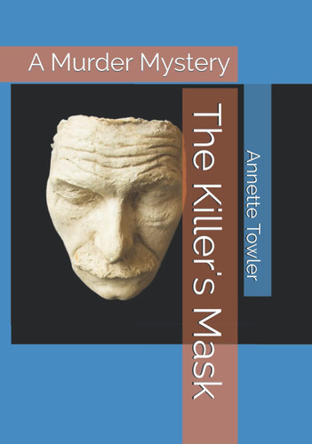 The Killer's Mask: A Murder Mystery (The Killer Chronicles)