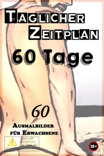Täglicher Zeitplan - 60 Tage: 60 Malvorlagen für Erwachsene (deutsche Version) - undatierter Tagesplaner mit Zeitplan, Notizen und TODO-Liste (Hephaestion Collection) (German Edition)