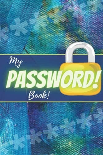 My Password Book: Abstract Multi Coloured Background Password Tracking Logbook 100 Pages 6" x 9"