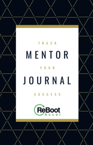 Mentor Journal: Track Your Success (ReBoot Accel Professional Journals)
