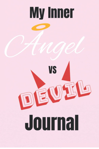 My Inner Angel VS Devil Journal