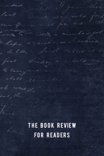 The Book Review For Readers: Diary Reading Log To Record All Your Ratings