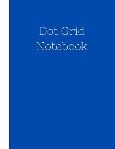 Dot Grid Notebook: Bullet Dot Grid Graphing Pad Journal, Amazing Notebook/Journal with 120 Large(8.5 x 11 inches) Dotted Pages For Drawing & Note Taking, Blue