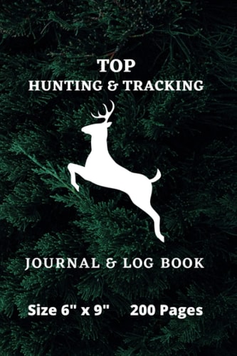 Top Hunting & Tracking Journal and Log Book