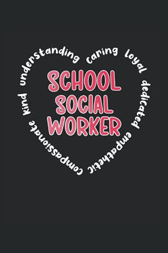 School Social Worker Notebook: School Social Worker Lined Journal 120 Pages 6x9 Inch To Show Appreciation - School Social Worker Cute Gifts
